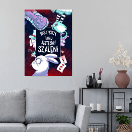Plakat samoprzylepny Alicja w Krainie Czarów - napis "Wszyscy tutaj jesteśmy szaleni"