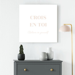 Obraz na płótnie "Crois en toi..." - typografia