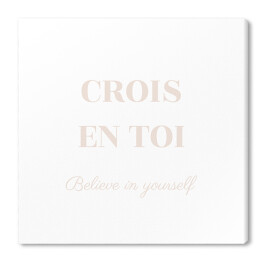 Obraz na płótnie "Crois en toi..." - typografia
