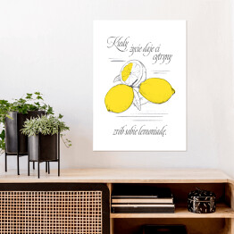 Plakat samoprzylepny Kiedy życie daje Ci cytryny zrób sobie lemoniadę - napis