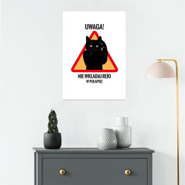 Plakat samoprzylepny "Uwaga! Nie wkładaj ręki w pułapkę!" - kocie znaki