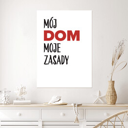 Plakat samoprzylepny "Mój dom moje zasady" - z czerwonym akcentem