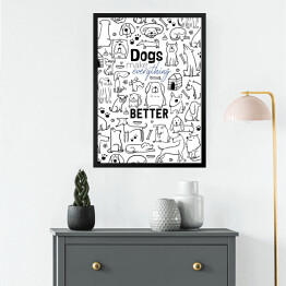 Obraz w ramie Ilustracja - "Dogs make everything better"