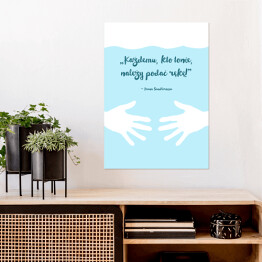 Plakat samoprzylepny ilustracja z napisem "Każdemu kto tonie należy podać rękę" - Irena Sendlerowa