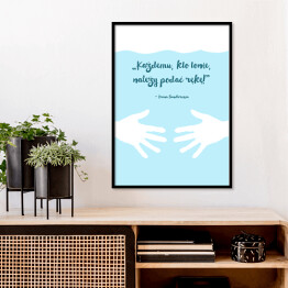 Plakat w ramie ilustracja z napisem "Każdemu kto tonie należy podać rękę" - Irena Sendlerowa