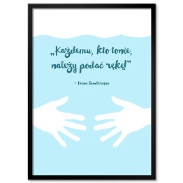 Obraz klasyczny ilustracja z napisem "Każdemu kto tonie należy podać rękę" - Irena Sendlerowa