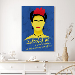 Obraz na płótnie Ilustracja z cytatem - Frida Kahlo "Zakochaj się w sobie, w życiu... A potem w kim tam chcesz"