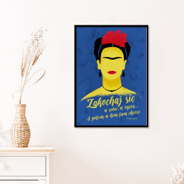 Plakat w ramie Ilustracja z cytatem - Frida Kahlo "Zakochaj się w sobie, w życiu... A potem w kim tam chcesz"