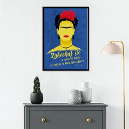 Plakat w ramie Ilustracja z cytatem - Frida Kahlo "Zakochaj się w sobie, w życiu... A potem w kim tam chcesz"