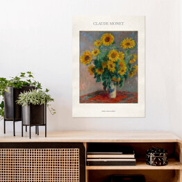 Plakat samoprzylepny Claude Monet "Bukiet słoneczników" - reprodukcja z napisem. Plakat z passe partout