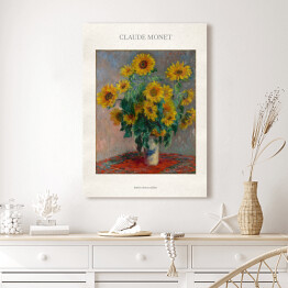 Obraz na płótnie Claude Monet "Bukiet słoneczników" - reprodukcja z napisem. Plakat z passe partout