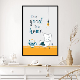 Plakat w ramie "It's so good to be home" - ilustracja z podpisem