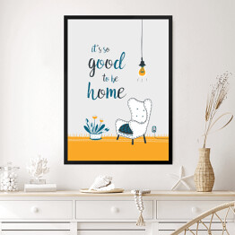 Obraz w ramie "It's so good to be home" - ilustracja z podpisem