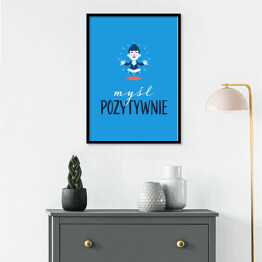 Plakat w ramie "Myśl pozytywnie" - typografia na niebieskim tle