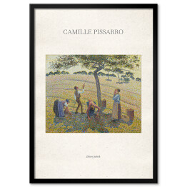 Obraz klasyczny Camille Pissarro "Zbiory jabłek" - reprodukcja z napisem. Plakat z passe partout