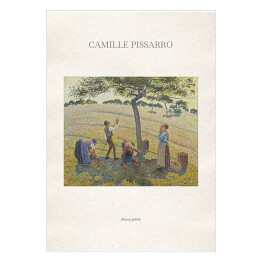 Camille Pissarro "Zbiory jabłek" - reprodukcja z napisem. Plakat z passe partout