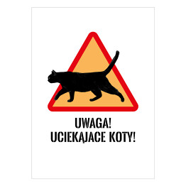 Plakat samoprzylepny "Uwaga! Uciekające koty!" - kocie znaki