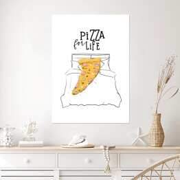 Plakat samoprzylepny Ilustracja - tekst "Pizza for life"