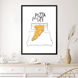 Obraz w ramie Ilustracja - tekst "Pizza for life"
