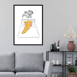 Plakat w ramie Ilustracja - tekst "Pizza for life"