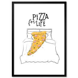 Plakat w ramie Ilustracja - tekst "Pizza for life"