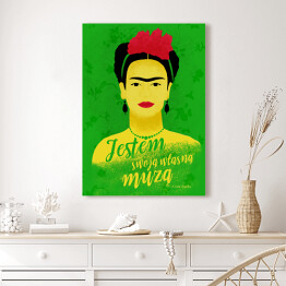 Obraz na płótnie Ilustracja z cytatem - Frida Kahlo "Jestem swoją własną muzą"