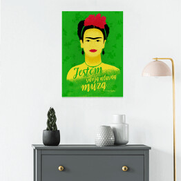 Plakat Ilustracja z cytatem - Frida Kahlo "Jestem swoją własną muzą"