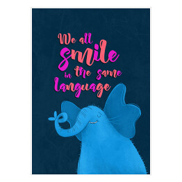 Plakat samoprzylepny Słoń z napisem "We all smile in the same language"
