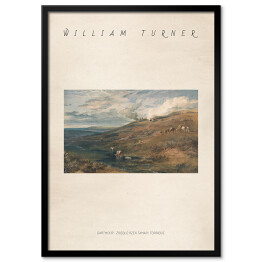 Obraz klasyczny William Turner "Dartmoor - źródło rzek Tamar i Torridge" - reprodukcja z napisem. Plakat z passe partout