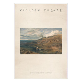 Plakat William Turner "Dartmoor - źródło rzek Tamar i Torridge" - reprodukcja z napisem. Plakat z passe partout
