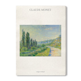 Obraz na płótnie Claude Monet "Droga w Vetheuil" - reprodukcja z napisem. Plakat z passe partout