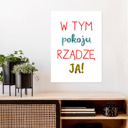 Plakat samoprzylepny "W tym pokoju rządzę ja!" - kolorowy napis
