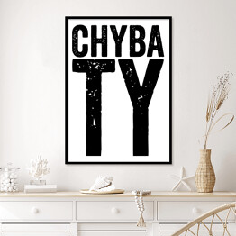 Plakat w ramie "Chyba Ty" z białym tłem - typografia