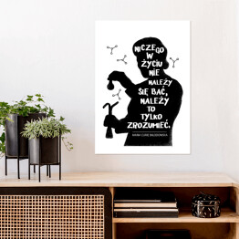Plakat samoprzylepny "Niczego w życiu nie należy się bać" - cytat Marii Skłodowskiej - Curie