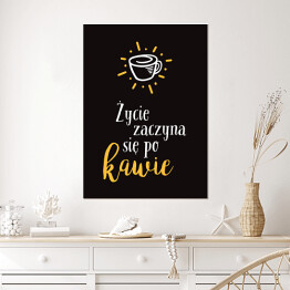 Plakat "Życie zaczyna się po kawie" - typografia na czarnym tle