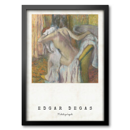 Obraz w ramie Edgar Degas "Kobieta po kąpieli" - reprodukcja z napisem. Plakat z passe partout