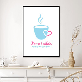 Plakat w ramie Ilustracja z hasłem - Kawa i miłość