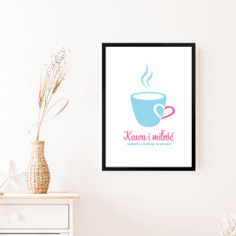 Obraz w ramie Ilustracja z hasłem - Kawa i miłość