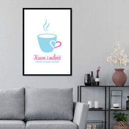 Plakat w ramie Ilustracja z hasłem - Kawa i miłość
