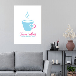 Plakat samoprzylepny Ilustracja z hasłem - Kawa i miłość