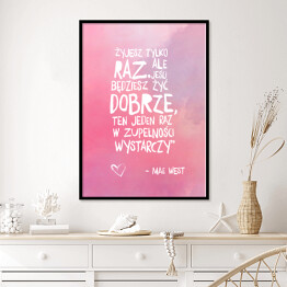 Plakat w ramie Hasło motywacyjne - cytat Mae West