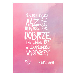Plakat Hasło motywacyjne - cytat Mae West