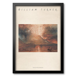 Obraz w ramie Joseph Mallord William Turner "Erupcja Wezuwiusza" - reprodukcja z napisem. Plakat z passe partout