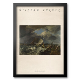 Obraz w ramie Joseph Mallord William Turner "Obrazy Calaisa Piera" - reprodukcja z napisem. Plakat z passe partout