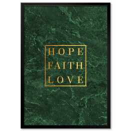 Plakat w ramie "Hope. Faith. Love." - złota typografia na ścianie w kolorze butelkowej zieleni