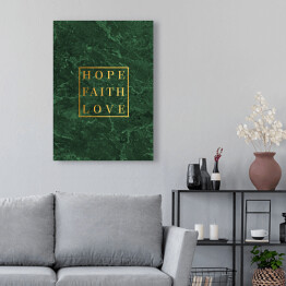Obraz na płótnie "Hope. Faith. Love." - złota typografia na ścianie w kolorze butelkowej zieleni