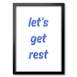 Obraz w ramie Typografia - "Let's get rest"