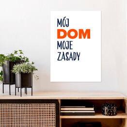 Plakat samoprzylepny "Mój dom moje zasady" - z pomarańczowym akcentem