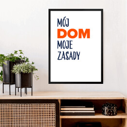 Obraz w ramie "Mój dom moje zasady" - z pomarańczowym akcentem