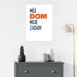Plakat "Mój dom moje zasady" - z pomarańczowym akcentem